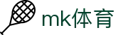 mk体育官网 - app下载